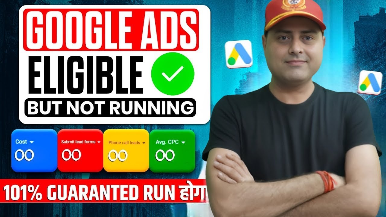 🎯 Google Ads Eligible But Not Running — Complete Fix Guide