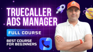🖥️Truecaller Ads Manager – Full Course