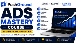 📚PushGround Ads Mastery Course – Beginner to Advanced