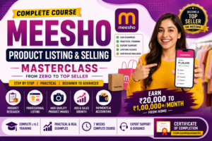 🛍️ Meesho Product Listing & Selling Masterclass – Complete Course Syllabus