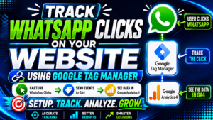 WhatsApp Click Tracking with Google Tag Manager (GTM) & Google Analytics 4 (GA4)